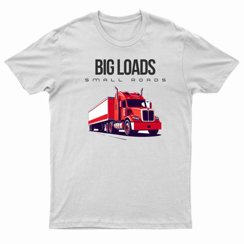 "Big Loads on Small Roads" T-Shirt
